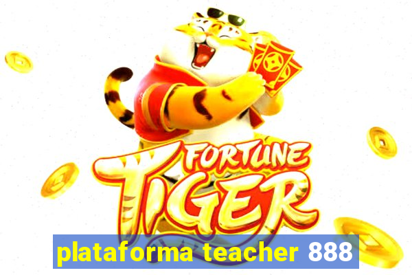 plataforma teacher 888